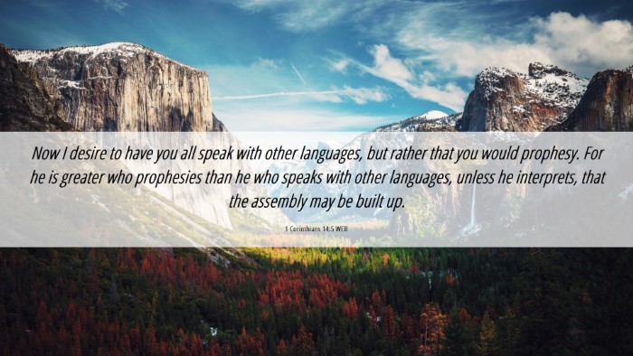 Picture 06 - 1 Corinthians 14:5 WEB Desktop Wallpaper - Now I desire to have you all speak with other - Desktop Bible Verse Wallpaper