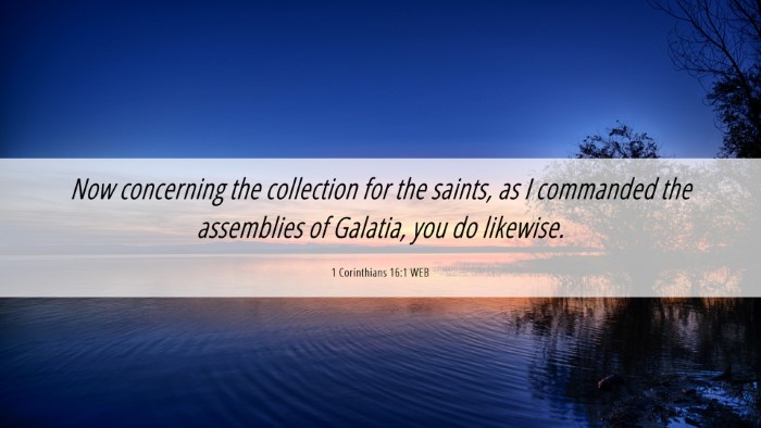 Picture 06 - 1 Corinthians 16:1 WEB Desktop Wallpaper - Now concerning the collection for the saints, as - Desktop Bible Verse Wallpaper