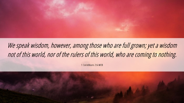Picture 06 - 1 Corinthians 2:6 WEB Desktop Wallpaper - We speak wisdom, however, among those who are - Desktop Bible Verse Wallpaper
