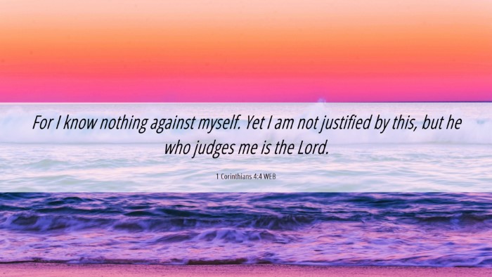 Picture 06 - 1 Corinthians 4:4 WEB Desktop Wallpaper - For I know nothing against myself. Yet I am not - Desktop Bible Verse Wallpaper