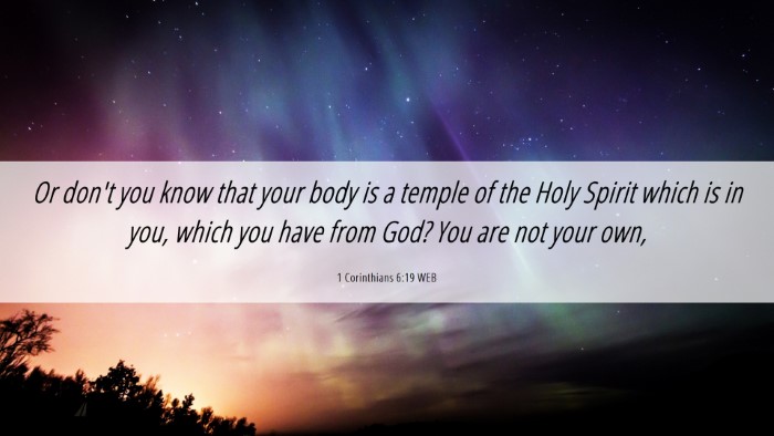 Picture 06 - 1 Corinthians 6:19 WEB Desktop Wallpaper - Or don't you know that your body is a temple of - Desktop Bible Verse Wallpaper