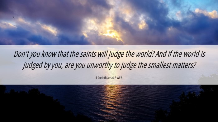 Picture 06 - 1 Corinthians 6:2 WEB Desktop Wallpaper - Don't you know that the saints will judge the - Desktop Bible Verse Wallpaper