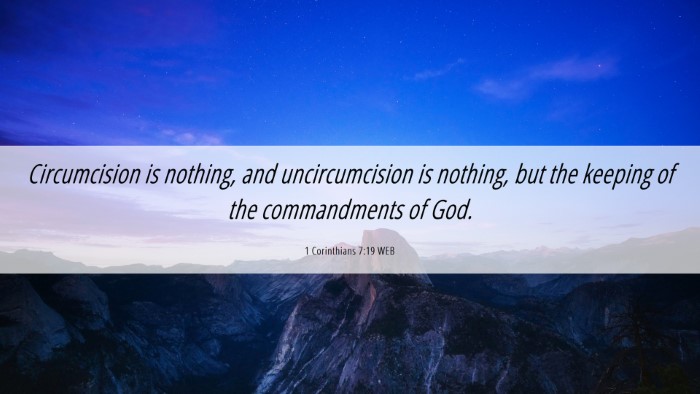 Picture 06 - 1 Corinthians 7:19 WEB Desktop Wallpaper - Circumcision is nothing, and uncircumcision is - Desktop Bible Verse Wallpaper