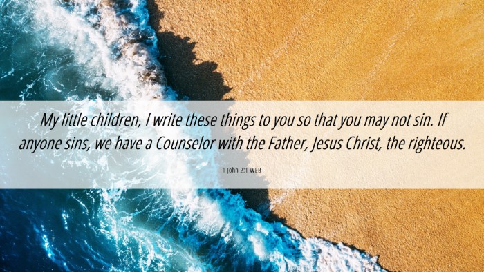 Picture 06 - 1 John 2:1 WEB Desktop Wallpaper - My little children, I write these things to you - Desktop Bible Verse Wallpaper