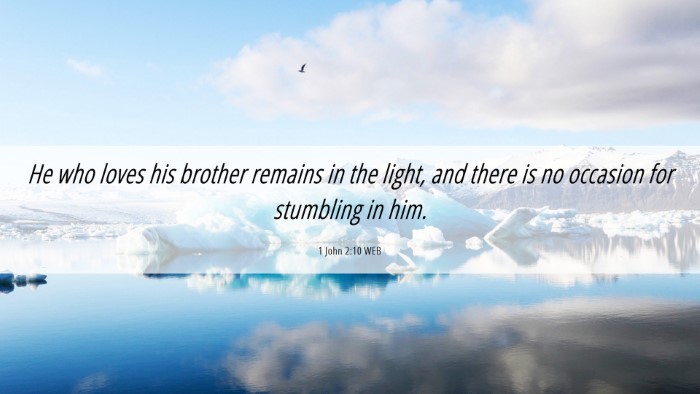 Picture 06 - 1 John 2:10 WEB Desktop Wallpaper - He who loves his brother remains in the light, - Desktop Bible Verse Wallpaper