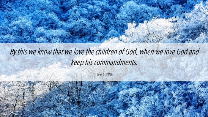 Picture 06 - 1 John 5:2 WEB Desktop Wallpaper - By this we know that we love the children of God, - Desktop Bible Verse Wallpaper
