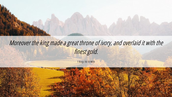 Picture 06 - 1 Kings 10:18 WEB Desktop Wallpaper - Moreover the king made a great throne of ivory, - Desktop Bible Verse Wallpaper