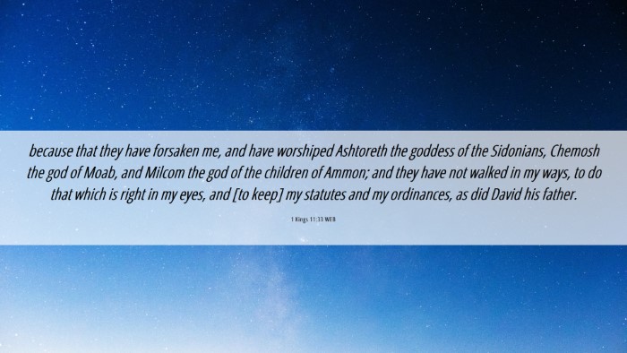 Picture 06 - 1 Kings 11:33 WEB Desktop Wallpaper - because that they have forsaken me, and have - Desktop Bible Verse Wallpaper