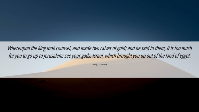 Picture 06 - 1 Kings 12:28 WEB Desktop Wallpaper - Whereupon the king took counsel, and made two - Desktop Bible Verse Wallpaper