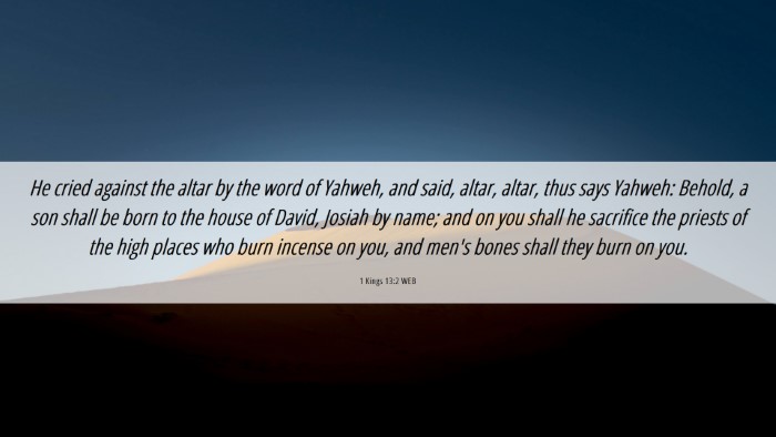 Picture 06 - 1 Kings 13:2 WEB Desktop Wallpaper - He cried against the altar by the word of Yahweh, - Desktop Bible Verse Wallpaper