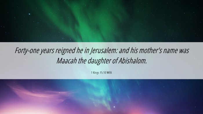 Picture 06 - 1 Kings 15:10 WEB Desktop Wallpaper - Forty-one years reigned he in Jerusalem: and his - Desktop Bible Verse Wallpaper