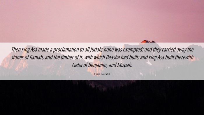 Picture 06 - 1 Kings 15:22 WEB Desktop Wallpaper - Then king Asa made a proclamation to all Judah; - Desktop Bible Verse Wallpaper