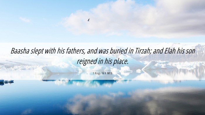 Picture 06 - 1 Kings 16:6 WEB Desktop Wallpaper - Baasha slept with his fathers, and was buried in - Desktop Bible Verse Wallpaper
