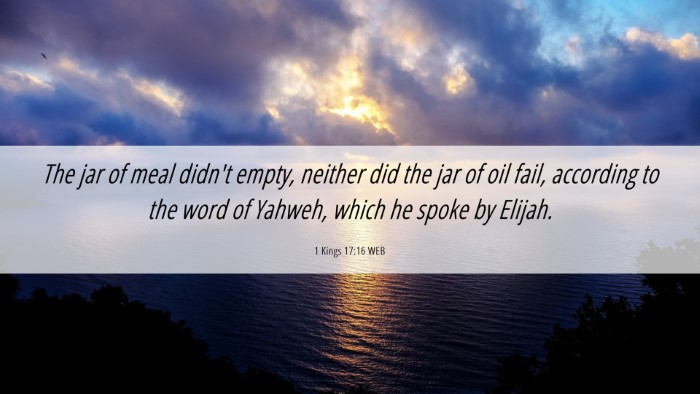 Picture 06 - 1 Kings 17:16 WEB Desktop Wallpaper - The jar of meal didn't empty, neither did the jar - Desktop Bible Verse Wallpaper