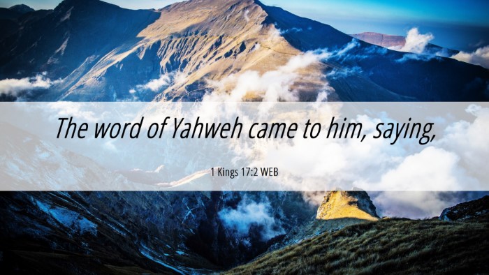 Picture 06 - 1 Kings 17:2 WEB Desktop Wallpaper - The word of Yahweh came to him, - Desktop Bible Verse Wallpaper