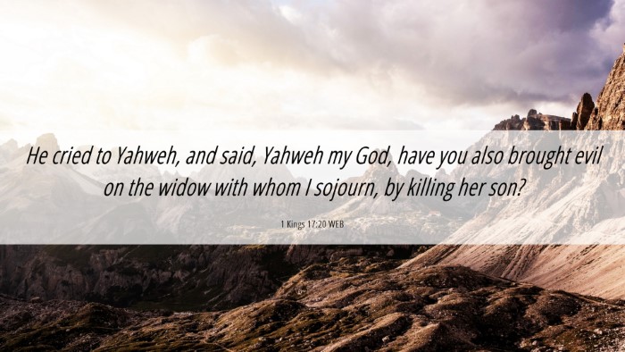 Picture 06 - 1 Kings 17:20 WEB Desktop Wallpaper - He cried to Yahweh, and said, Yahweh my God, have - Desktop Bible Verse Wallpaper