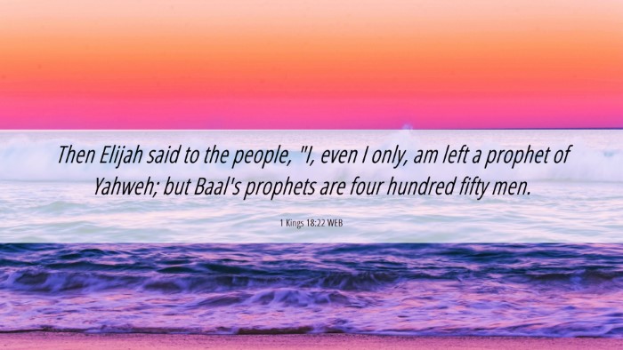 Picture 06 - 1 Kings 18:22 WEB Desktop Wallpaper - Then Elijah said to the people, 