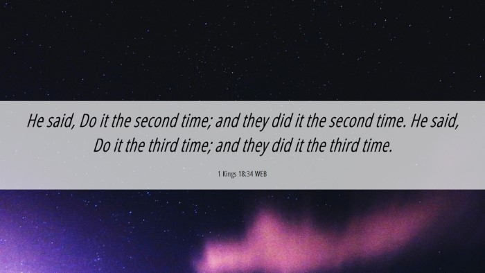 Picture 06 - 1 Kings 18:34 WEB Desktop Wallpaper - He said, Do it the second time; and they did it - Desktop Bible Verse Wallpaper