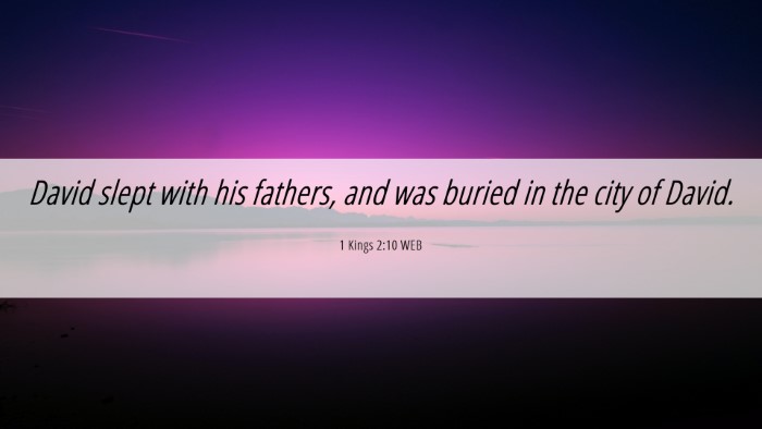 Picture 06 - 1 Kings 2:10 WEB Desktop Wallpaper - David slept with his fathers, and was buried in - Desktop Bible Verse Wallpaper