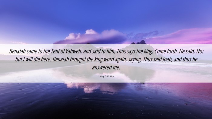 Picture 06 - 1 Kings 2:30 WEB Desktop Wallpaper - Benaiah came to the Tent of Yahweh, and said to - Desktop Bible Verse Wallpaper