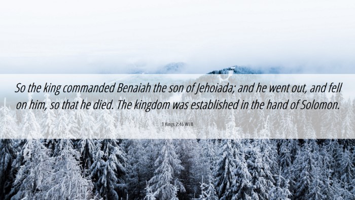 Picture 06 - 1 Kings 2:46 WEB Desktop Wallpaper - So the king commanded Benaiah the son of - Desktop Bible Verse Wallpaper