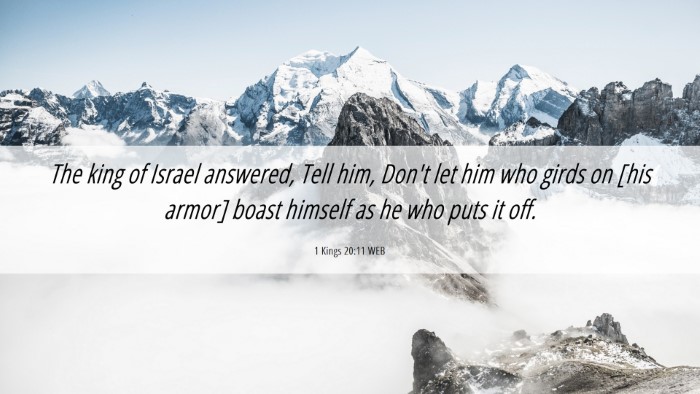 Picture 06 - 1 Kings 20:11 WEB Desktop Wallpaper - The king of Israel answered, Tell him, Don't let - Desktop Bible Verse Wallpaper