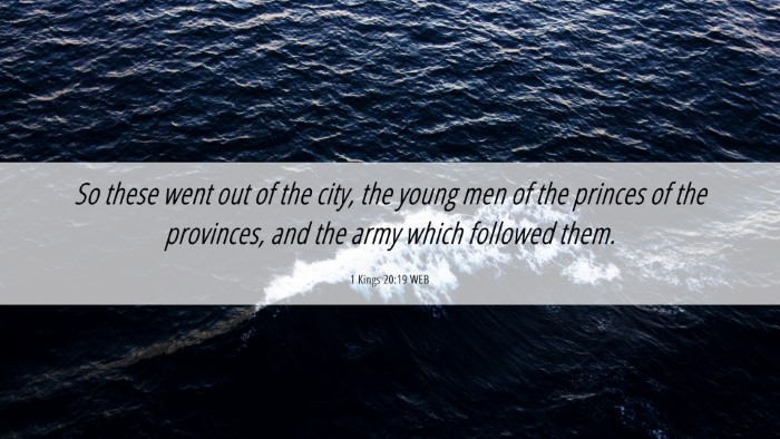 Picture 06 - 1 Kings 20:19 WEB Desktop Wallpaper - So these went out of the city, the young men of - Desktop Bible Verse Wallpaper