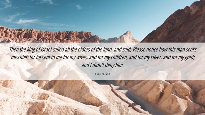 Picture 06 - 1 Kings 20:7 WEB Desktop Wallpaper - Then the king of Israel called all the elders of - Desktop Bible Verse Wallpaper