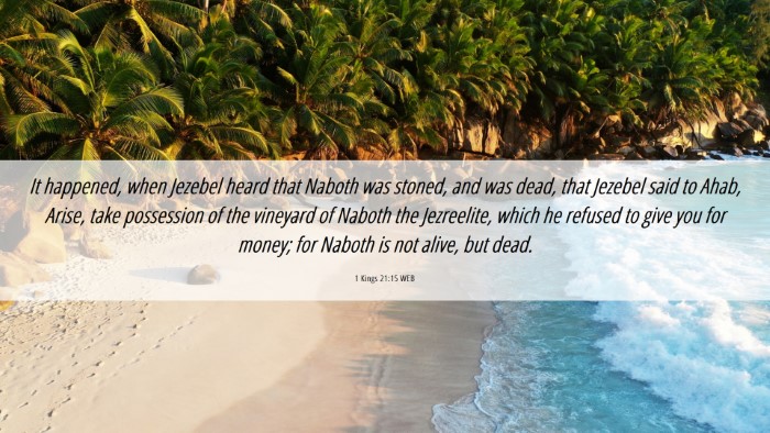 Picture 06 - 1 Kings 21:15 WEB Desktop Wallpaper - It happened, when Jezebel heard that Naboth was - Desktop Bible Verse Wallpaper