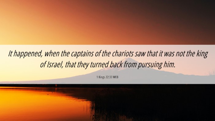 Picture 06 - 1 Kings 22:33 WEB Desktop Wallpaper - It happened, when the captains of the chariots - Desktop Bible Verse Wallpaper