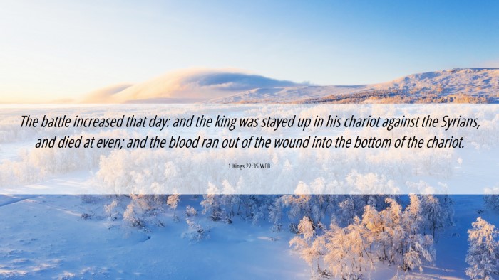 Picture 06 - 1 Kings 22:35 WEB Desktop Wallpaper - The battle increased that day: and the king was - Desktop Bible Verse Wallpaper
