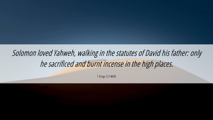 Picture 06 - 1 Kings 3:3 WEB Desktop Wallpaper - Solomon loved Yahweh, walking in the statutes of - Desktop Bible Verse Wallpaper