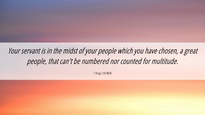 Picture 06 - 1 Kings 3:8 WEB Desktop Wallpaper - Your servant is in the midst of your people which - Desktop Bible Verse Wallpaper