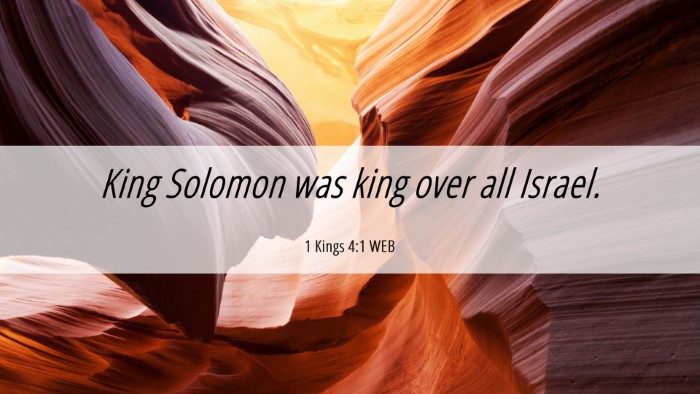 Picture 06 - 1 Kings 4:1 WEB Desktop Wallpaper - King Solomon was king over all - Desktop Bible Verse Wallpaper