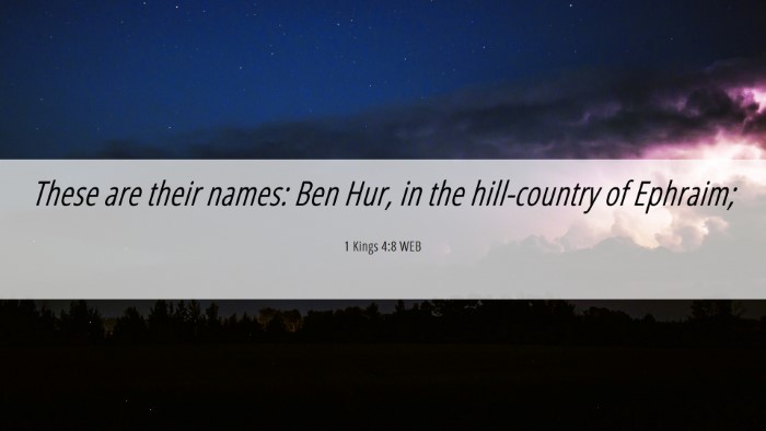 Picture 06 - 1 Kings 4:8 WEB Desktop Wallpaper - These are their names: Ben Hur, in the - Desktop Bible Verse Wallpaper