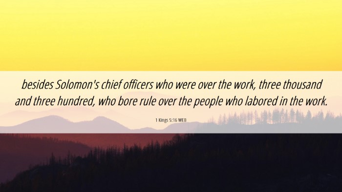 Picture 06 - 1 Kings 5:16 WEB Desktop Wallpaper - besides Solomon's chief officers who were over - Desktop Bible Verse Wallpaper