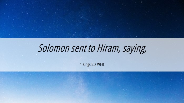 Picture 06 - 1 Kings 5:2 WEB Desktop Wallpaper - Solomon sent to Hiram, - Desktop Bible Verse Wallpaper