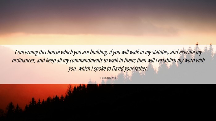 Picture 06 - 1 Kings 6:12 WEB Desktop Wallpaper - Concerning this house which you are building, if - Desktop Bible Verse Wallpaper