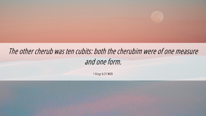 Picture 06 - 1 Kings 6:25 WEB Desktop Wallpaper - The other cherub was ten cubits: both the - Desktop Bible Verse Wallpaper