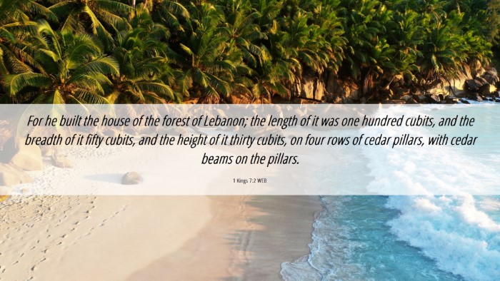 Picture 06 - 1 Kings 7:2 WEB Desktop Wallpaper - For he built the house of the forest of Lebanon; - Desktop Bible Verse Wallpaper