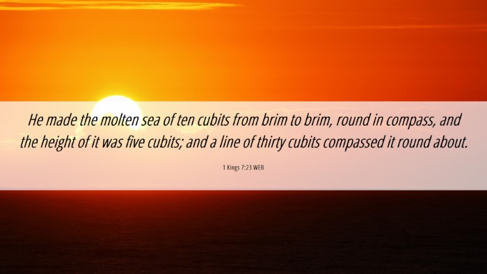 Picture 06 - 1 Kings 7:23 WEB Desktop Wallpaper - He made the molten sea of ten cubits from brim to - Desktop Bible Verse Wallpaper