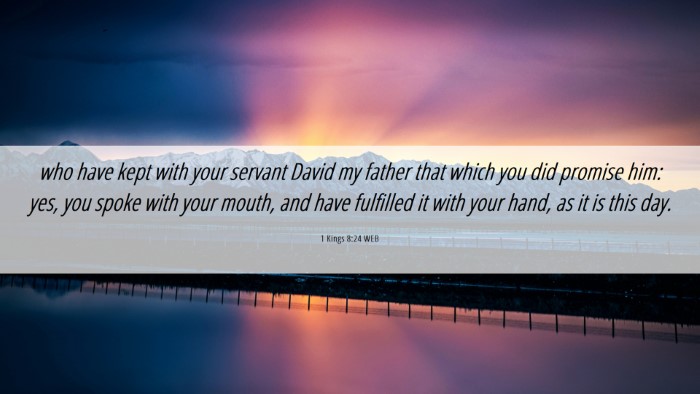 Picture 06 - 1 Kings 8:24 WEB Desktop Wallpaper - who have kept with your servant David my father - Desktop Bible Verse Wallpaper