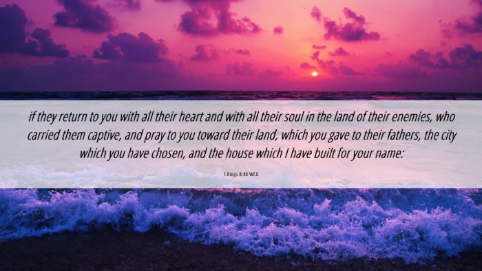 Picture 06 - 1 Kings 8:48 WEB Desktop Wallpaper - if they return to you with all their heart and - Desktop Bible Verse Wallpaper