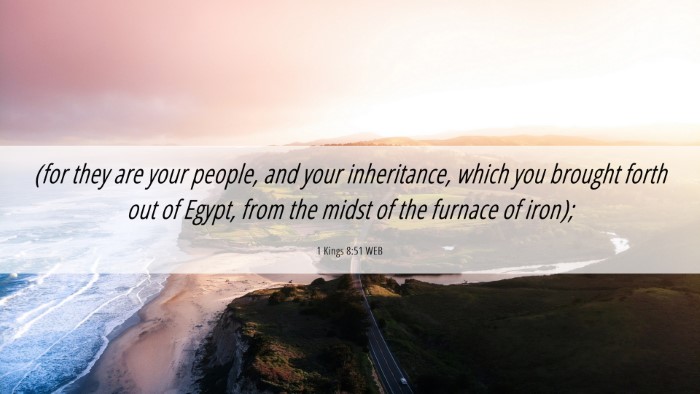 Picture 06 - 1 Kings 8:51 WEB Desktop Wallpaper - (for they are your people, and your inheritance, - Desktop Bible Verse Wallpaper