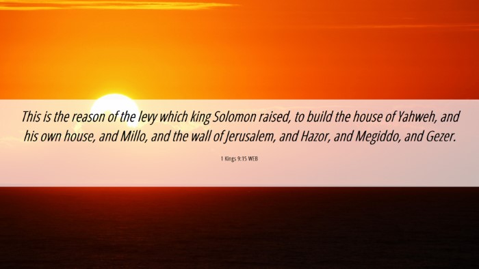 Picture 06 - 1 Kings 9:15 WEB Desktop Wallpaper - This is the reason of the levy which king Solomon - Desktop Bible Verse Wallpaper