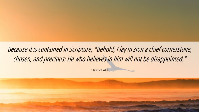 Picture 06 - 1 Peter 2:6 WEB Desktop Wallpaper - Because it is contained in Scripture, 