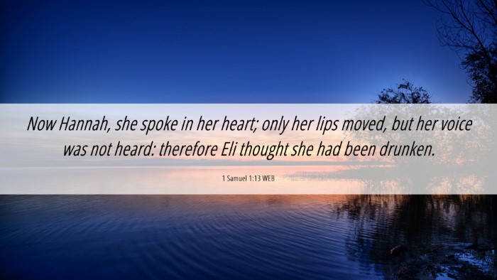 Picture 06 - 1 Samuel 1:13 WEB Desktop Wallpaper - Now Hannah, she spoke in her heart; only her lips - Desktop Bible Verse Wallpaper