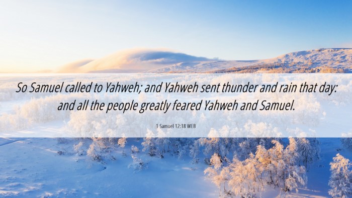 Picture 06 - 1 Samuel 12:18 WEB Desktop Wallpaper - So Samuel called to Yahweh; and Yahweh sent - Desktop Bible Verse Wallpaper