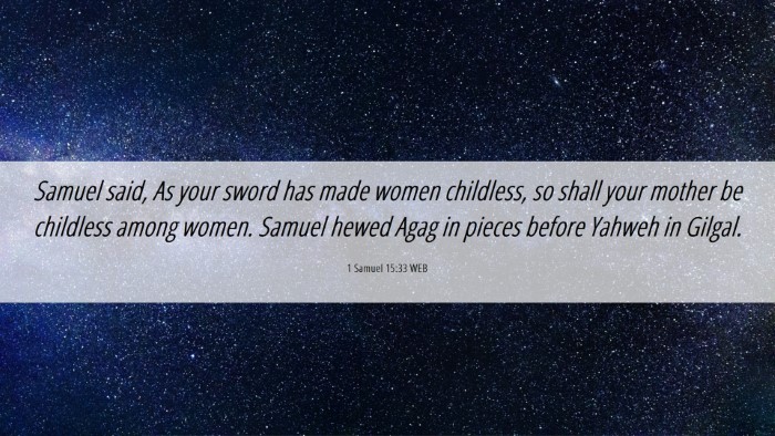 Picture 06 - 1 Samuel 15:33 WEB Desktop Wallpaper - Samuel said, As your sword has made women - Desktop Bible Verse Wallpaper