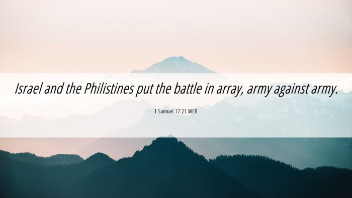 Picture 06 - 1 Samuel 17:21 WEB Desktop Wallpaper - Israel and the Philistines put the battle in - Desktop Bible Verse Wallpaper